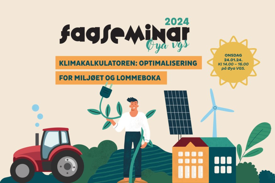 Fagseminar 2024 på Øya VGS - Klimakalkulatoren: Optimalisering for miljøet og lommeboka